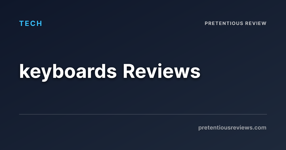 keyboards Reviews | Pretentious Reviews
